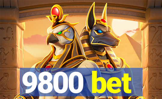 9800 bet
